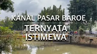 KANAL PASAR BAROE: TERNYATA ISTIMEWA