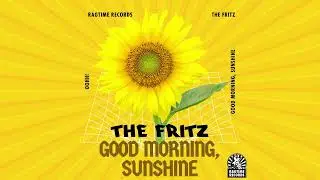 The Fritz - Good Morning, Sunshine