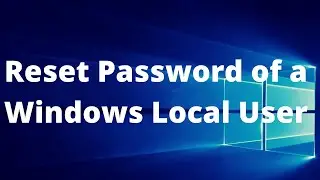 How to reset password for a user in Windows Server | Local user password reset