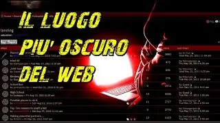 IL LUOGO PIU' OSCURO DEL WEB