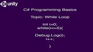 While loop | Tutorial 09 | c# programming basics | Unity 2017 for beginners