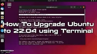 How To Upgrade Ubuntu 21.10 to 22.04 using Terminal | SYSNETTECH Solutions