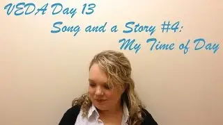 A VEDA 2015 Day 13: Song and a Story #4 - My Time of Day