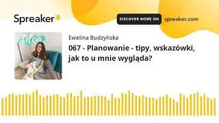 067 - Planowanie - tipy, wskazówki, jak to u mnie wygląda?