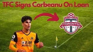 Toronto FC Sign Theo Corbeanu On Loan From Granada