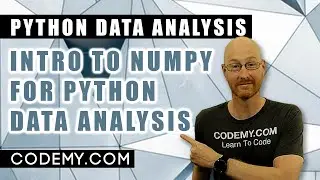 Intro To Numpy - Python Data Analysis #2