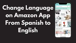 How to Change Language on Amazon App From Spanish to English (Quick & Simple)