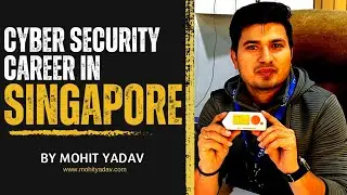 Cyber Security as a Career in Singapore | Ethical Hacking | Penetration Testing | By Mohit Yadav