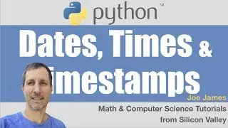 Python: Dates, Times & Timestamps Part-2 | datetime, time, date libraries