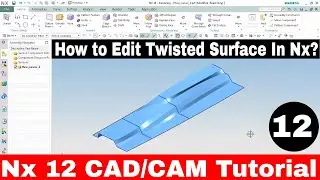 Nx 12 Tutorials | Nx 12 Surface modeling | How to Edit Twisted Surface in Nx ?| # Nx Through Curve