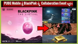 PUBG Mobile မှာ တွေ့မြင်ရမဲ့ BlackPink Event များ || Material Update 2.1 || Bonus RP Point ||