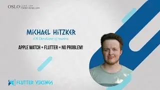 Apple Watch + Flutter = No Problem! | FlutterVikings 2022