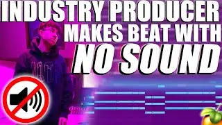 INDUSTRY PRODUCER MAKES FIRE BEAT WITH NO SOUND | NO SOUND CHALLENGE FL STUDIO 2021