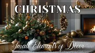 Small Elements of Décor, Big Christmas Impact! | Festive Ideas for 2024