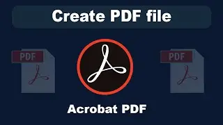 How to make PDF file using Adobe Acrobat Pro 2017