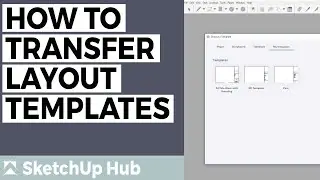 How To Transfer a LayOut Template after a new Release - SketchUp for Interior Design