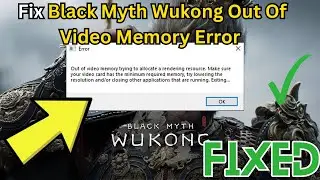 How To Fix Black Myth Wukong Out Of Video Memory Error On PC | Black myth wukong out of video memory