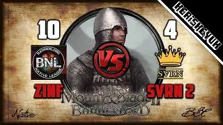 Zinfandel vs SVRN 2 BNL Official! - Mount and Blade 2 Bannerlord (Div C)
