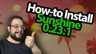 How to install Sunshine 0.23.1 on Windows!