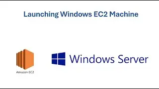 AWS Tutorial 2 - How to Launch Windows Machine at AWS EC2