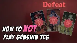 How to NOT play Genshin TCG