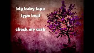 Freestyle Type Beat - Check My Cash | Big Baby Tape/Dragonborn type beat
