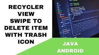 ANDROID - RECYCLERVIEW SWIPE DELETE ITEM WITH TRASH ICON TUTORIAL IN JAVA