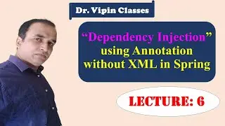 How to create Dependency Injections program using Annotation | Dr Vipin Classes