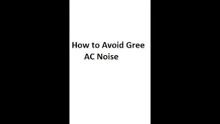 How to Quiet Gree AC Noise | Quiet Your AC