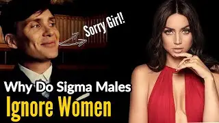 Why Do Sigma Males Ignore Women? Sigma Males Rules #sigma