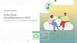 In the Cloud: Cloud Operations on GCP