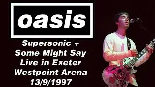 Oasis - Supersonic and Some Might Say - Live in Exeter, Westpoint Arena, 13/9/1997