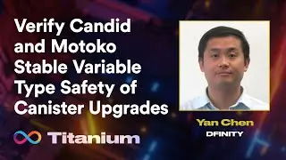 Titanium | Verify Candid and Motoko Stable Variable Type Safety of Canister Upgrades