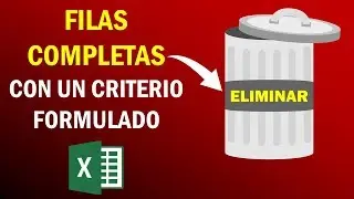 Eliminar filas completas en Excel con un criterio formulado