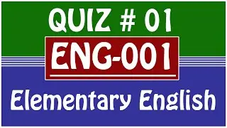 ENG001 - Elementary English Quiz 1 Live Solution Spring 2021