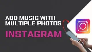 How To Add Music To Instagram Post With Multiple Photos 2024