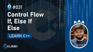 [Arabic] Fundamentals Of Programming With C++ #031 - Control Flow - If, Else If, Else