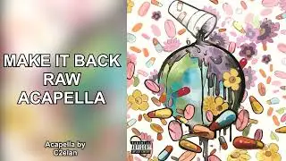 Juice WRLD - Make It Back (RAW ACAPELLA) NO AUTOTUNE