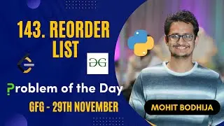 Reorder List (Leetcode 143) || Problem-Of-The-Day (GFG) - 30th November