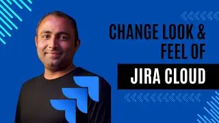 How to Change the Look and Feel of Jira Cloud | Jira Cloud | Atlassian Jira