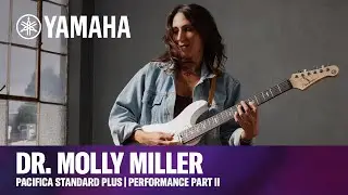 Yamaha | Pacifica Standard Plus | Molly Miller Performance Part II