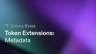 Token Metadata with Token Extensions on Solana