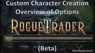 Rogue Trader (Beta) Custom Character Creation Options!
