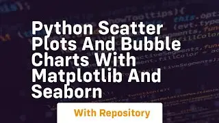 Python scatter plots and bubble charts with matplotlib and seaborn