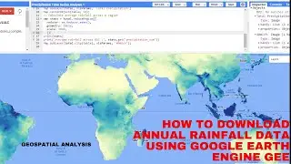 How to download Annual rainfall data using Google Earth Engine GEE
