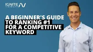 A Beginners Guide to Ranking #1 For a Competitive Keyword (2023 Strategy)