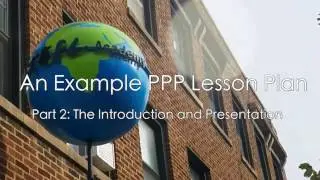 An Example PPP Lesson Plan - Part 2 : The Presentation