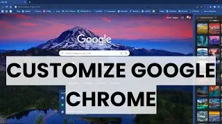 How To Customize Google Chrome