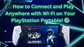 🎮 How to Connect and Play Anywhere with Wi-Fi on Your PlayStation Portable! 🌍