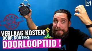 Een kortere DOORLOOPTIJD leidt altijd tot kostenbesparing! HOE DAN?! 💰 (LEAN)